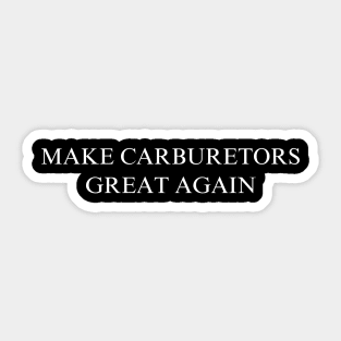 Make Carburetors Great Again Sticker